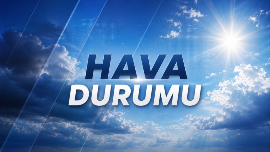 Bugün hava nasıl olacak? İl il hava durumu (03.08.2026)