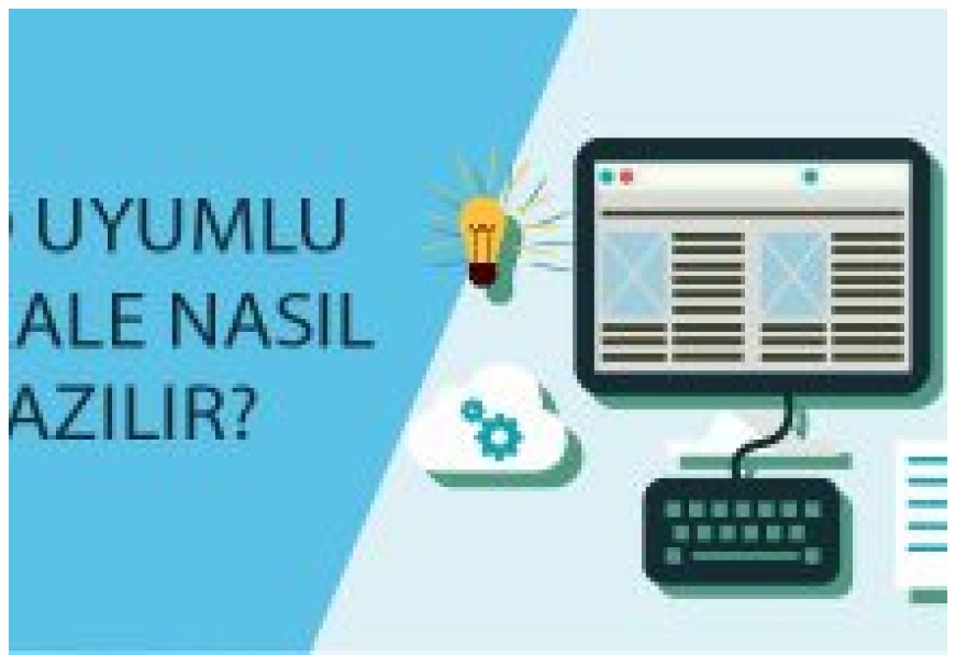 SEO Uyumlu Makale Nedir?