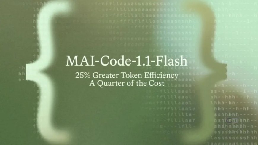 Microsoft, GitHub Copilot İçin Daha Ucuz MAI-Code-1.1-Flash Modelini Yayınladı
